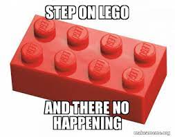 Step On Lego And There No Happening Lego Meme Make A Meme