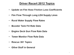 Driver Recert 2012 Topics Update On Fire Hose Friction Loss