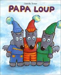 Amazon Fr Papa Loup Ophelie Texier Livres Loup Papa Livre