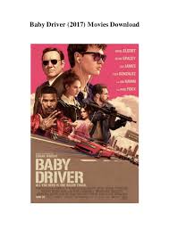 He's got just one job left, but it's all about to go sideways. Baby Driver 2017 Movies Download Full Version