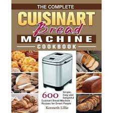 A lower cost bread machine with a large set of features you would expect on higher priced models. The Complete Cuisinart Bread Machine Cookbook By Kenneth Lillie Paperback Target