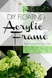A floating frame is a fun trick to add a little jazz to your frame. Diy Floating Acrylic Frame Tutorial Dimples And Tangles