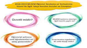 2018 2019 Bilsem Ogrenci Tanilama Ve Yerlestirme Sureci Ile Ilgili Sikca Sorulan Sorular