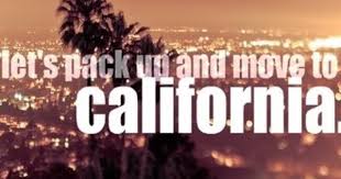 Lets Pack Up And Move To California Moving To California Welcome To The Hotel California California Dreaming
