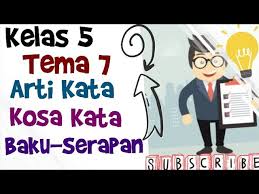 Check spelling or type a new query. Bahasa Indonesia Kelas 5 Tema 7 Subtema 1 Arti Kata Dan Kosa Kata Youtube