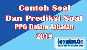 100 soal latihan pretest ppg guru sd (927 kb) soal yang diujikan pada pretest ppg terdiri dari kompetensi pedagogik dan soal profesional dalam bentuk pilihan ganda berjumlah kurang lebih 100 soal. Kumpulan Contoh Soal Ppg 2018 Untuk Guru Sd Terbaru Coretan Guru