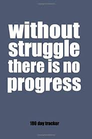 Check spelling or type a new query. Without Struggle There Is No Progress 180 Day Tracker Sobriety Addiction Daily Record Log Book For Recovering Addicts Alcoholics Pocket 6x9 Planner Ellie S Motivational Journals 9781712075715 Amazon Com Books