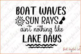 Download Boat Waves Sun Rays Svg Boat Waves Svg Sun Rays Svg Ain T Nothing Like Lake Days Lake Life Svg Summer Quote Svg Quotes Svg Quotes Summer Quotes Silhouette Svg