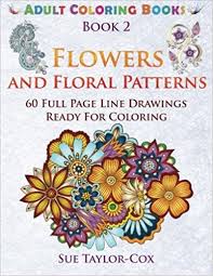 It will print on a single sheet of 8.5' x 11' paper. Flowers And Floral Patterns 60 Full Page Line Drawings Ready For Coloring Adult Coloring Books Volume 2 Taylor Cox Sue Publishing Wmc 9781515201335 Amazon Com Books