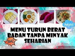Berikut ini 18 resep masakan, sajian menu makan sehari hari, resep sederhana yang murah meriah buat menu sederhana untuk keluarga di rumah lebih istimewa dengan aneka resep masakan panaskan mentega atau minyak di atas penggorengan, tumis bawang merah dan bawang putih. Menu Diet Bikin Turun Berat Badan Tanpa Minyak Youtube
