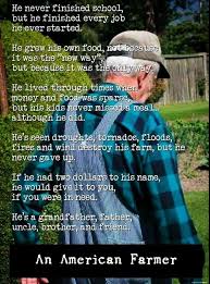 An American Farmer Reminds Me Of My Grandpa This Is How Is Was Raised Country Girl Quotes Grandpa Quotes Farm Humor
