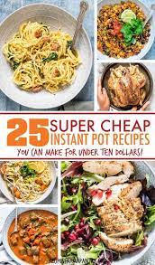 25 Cheap Instant Pot Recipes Under 10 Cheap Instant Pot Instant Pot Dinner Recipes Instant Pot Recipes