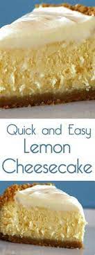 Recipe For Lemon Cheesecake Recipe Cheesecake Recipes Lemon Recipes Quick Cheesecake Recipe