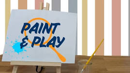 Paint and Play Saturdays