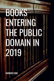 Highlights Of Books Entering The Public Domain In 2019 Public Domain Books Books Book Worth Reading