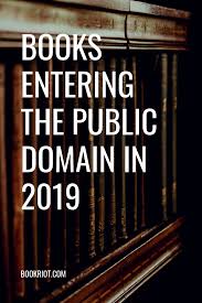 Check out the list below to know what books will be part of the public domain comes 2021. Highlights Of Books Entering The Public Domain In 2019 Public Domain Books Books Book Club Books