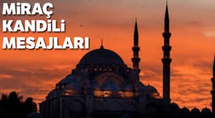 Miraç kandili, ilâhi rıza ve desteği kazanacak işler yapmamız, iç dünyamıza dönüp kendimizi sorgulamamız, kulluk bilincine ulaşarak dua ve niyazda bulunmamız için güzel bir fırsattır. Mirac Kandili Mesajlari 2019 Mirac Kandili Mesaj Ornekleri Mirac Kandili Resimli Mesaj Whatsapp Sms