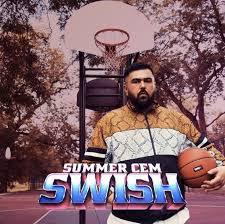 Summer Cem Swish Lyrics Genius Lyrics