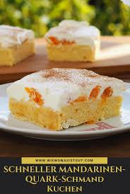 Dieser Fruchtig Frische Schnelle Mandarinen Quark Schmand Kuchen Ist In Kurzer Zeit Zubereitet Mandarinen Quark Einfacher Nachtisch Kuchen Mit Mandarinen