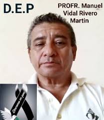 FALLECIÓ EL PROFR. MANUEL VIDAL RIVERO MARTÍN. #ESCÁRCEGA, Campeche.