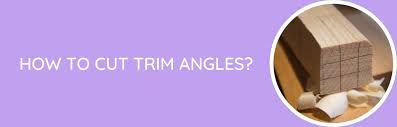 The only thing you would require is to cut your board correctly. How To Cut Trim Angles The Hemloft