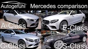 Mercedes A Class Vs C Class Vs E Class Vs S Class Sedan Comparison Autogefühl