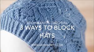 Natural fibers like wool and alpaca generally benefit the most from full talk about genius: Knitting 101 3 Ways To Block Hats Aroha Knits