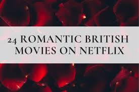 Here are the best romantic comedies on netflix. 24 Romantic British Movies On Netflix Right Now I Heart British Tv