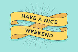 Dear boss, hope you will take your opportunity and forget. Have A Nice Weekend Stock Photos Stock Images And Vectors Stockfresh