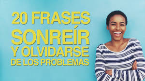 20 Frases Para Sonreir Y Olvidarse De Los Problemas Youtube