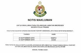 Penjaga yang sah perlu hadir di pejabat imigresen semasa pengambilan pasport tersebut. Penutupan Operasi Kaunter Jabatan Imigresen Pulau Pinang Facebook