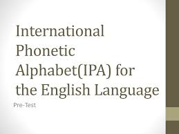 Phonetic quizzes as worksheets to print. Ppt International Phonetic Alphabet Ipa For The English Language Powerpoint Presentation Id 2584883