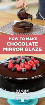 After 8 weeks and sending home 7 contestants, the remaining three bakers on the second season of the great canadian baking show have completed so, which of the three finalists was given the prized cake stand this year? How To Make A Mirror Glaze Cake British Baking Show Recipes Mirror Glaze Cake Recipes British Bake Off Recipes