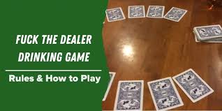 Each player on the table should start drinking at the same time. Fuck The Dealer Drinking Game Rules How To Play Bar Games 101