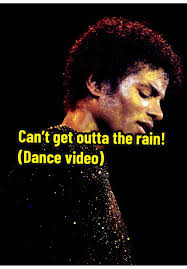 Can’t Get Outta the Rain: Dance Video Tribute