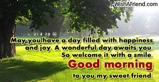 ● i am so happy because i do not have to think of inspirational morning texts that are fantastic to have a ● small things count; Sweet Good Morning Messages
