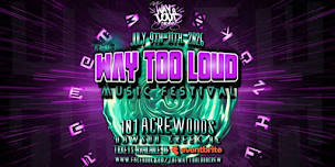 The Way Too Loud Music Festival 2026