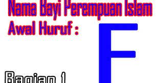 Karena setiap nama diyakini dapat berpengaruh didalam kehidupannya terkhusus arti dalam namanya. Nama Bayi Perempuan Islam Awal Huruf F Bagian 11001 Nama Bayi Islam Nama Dan Arti Nama Untuk Bayi Islam1001 Nama Bayi Islam