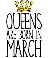 Queen Happy Birthday To Me Meme Queens Are Born In March Birthday Quotes For Me March Born Birthday Quotes