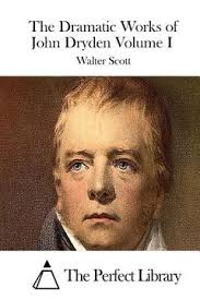 Book The Dramatic Works of John Dryden Volume I The Perfect Library ;  Scott, Walter