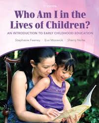 Who Am I In The Lives Of Children An Introduction To Early Childhood Education 9th Edition Ste Early Childhood Education Childhood Education Early Childhood