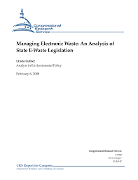 This page contains the most updated versions of the world bank group environmental, health, and safety guidelines (known as the ehs guidelines). Managing Electronic Waste An Analysis Of State E Waste Legislation Everycrsreport Com