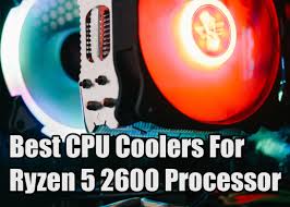 Coolers for ryzen 5 2600. Best Cpu Coolers For Ryzen 5 2600 Processor The Technoburst