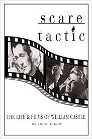  Scare Tactic The Life Films Of William Castle Law John 9780595095445 Amazon Com Books