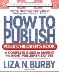 Buy How To Publish Your Children 39 S Book A Complete Guide To Making The Right Publisher Say Yes Sq Childrens Books Popular Childrens Books Book Publishing