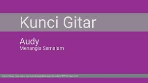 ★ this makes the music download process as comfortable as possible. Chord Gitar Dan Lirik Lagu Menangis Semalam Audy Tribun Manado