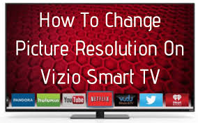 How To Change Picture Resolution On Vizio Smart Tv