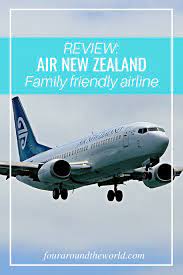 Air New Zealand Review Family Friendly Airline Air New Zealand Family Travel New Zealand