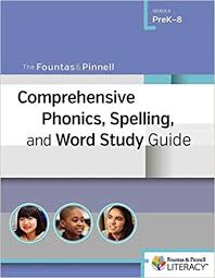 The Fountas Pinnell Comprehensive Phonics Spelling And