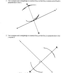Constructions For Perpendicular Lines Students Are Asked To Construct A Line Perpendicular To Given